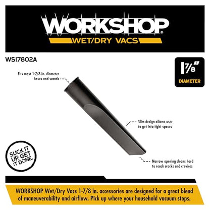 WORKSHOP Wet/Dry Vacs WS17802A 1-7/8-in. Crevice Tool Vacuum Attachment | Reaches into Tight Spaces and Crevices, For WORKSHOP Shop Vacuum Cleaners, Fits 1-7/8-inch Extension Wands and Hoses - size: 1-7/8"