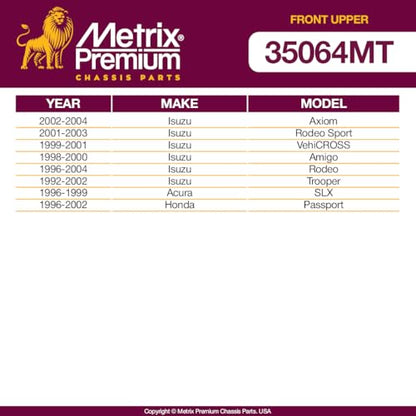 Metrix Premium Chassis Parts Ball Joint Fits Isuzu Axiom 02-04, Rodeo Sport | 01-03, Amigo 98-00, Rodeo 96-04, Trooper 92-02, Acura SLX 96-99, Honda Passport 96-02, Front Upper, Replacement K90685 - size: 35064MT