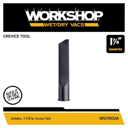 WORKSHOP Wet/Dry Vacs WS17802A 1-7/8-in. Crevice Tool Vacuum Attachment | Reaches into Tight Spaces and Crevices, For WORKSHOP Shop Vacuum Cleaners, Fits 1-7/8-inch Extension Wands and Hoses - size: 1-7/8"