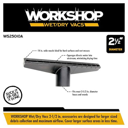 WORKSHOP Wet/Dry Vacs WS25010A 2-1/2-in. Wet Nozzle Vacuum Attachment | Clean Liquid Spills, Minimizes Drying Time, For WORKSHOP Shop Vacuum Cleaners, Fits 2-1/2-inch Extension Wands and Hoses - size: 2-1/2"