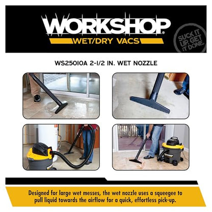 WORKSHOP Wet/Dry Vacs WS25010A 2-1/2-in. Wet Nozzle Vacuum Attachment | Clean Liquid Spills, Minimizes Drying Time, For WORKSHOP Shop Vacuum Cleaners, Fits 2-1/2-inch Extension Wands and Hoses - size: 2-1/2"